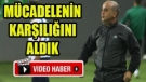 MÜCADELENİN KARŞILIĞINI ALDIK