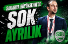 Sakarya Büyükşehir Basketbol'da şok ayrılık