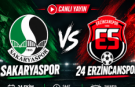 Sakaryaspor – 24 Erzincanspor Maçı Ne Zaman, Hangi Kanalda? İşte Canlı Yayın Bilgileri