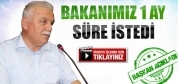 Selahattin Aydın ; ''Bakanımız 1 ay süre istedi''