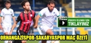 Orhangazispor-Sakaryaspor maç özeti