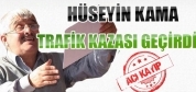 Hüseyin Kama Trafik Kazası geçirdi