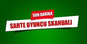 Sahte oyuncu skandalı