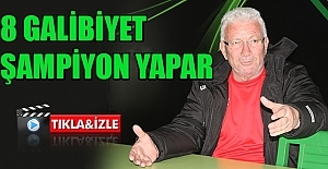 8 Galibiyet bizi şampiyon yapar