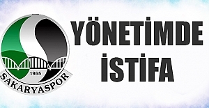 Sakaryaspor'da şok istifa