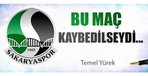 Bu maç kaybedilseydi...