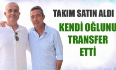 Satın aldığı takıma kendi oğlunu transfer etti