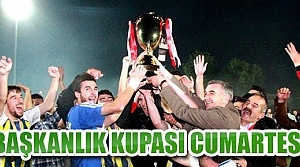 Büyükşehir Başkanlık Kupası Cumartesi 