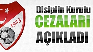 Disiplin kurulu olaylarla ilgili cezaları açıkladı