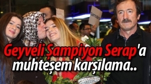 Geyveli Serap Özçelik'e muhteşem karşılama