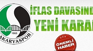 Sakaryaspor İflas Davasında yeni karar !