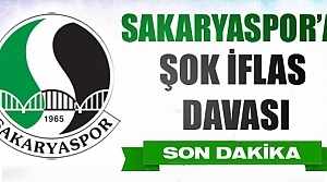 Sakaryaspor'a Şok İflas Davası