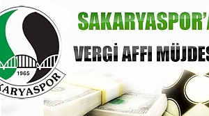 Sakaryaspor'a Vergi affı müjdesi