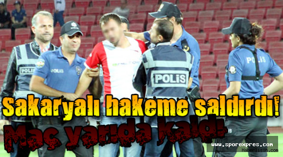 Hakem Atilla Karaoğlan'a maçta saldırı