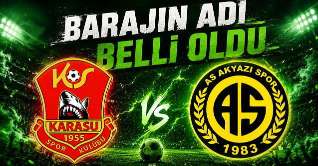Barajın adı; Karasuspor-As Akyazıspor
